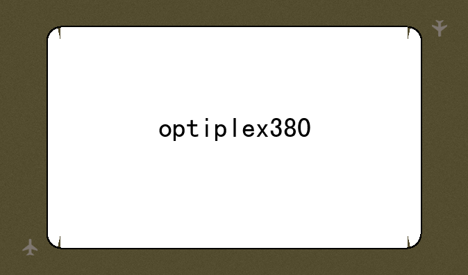 optiplex380