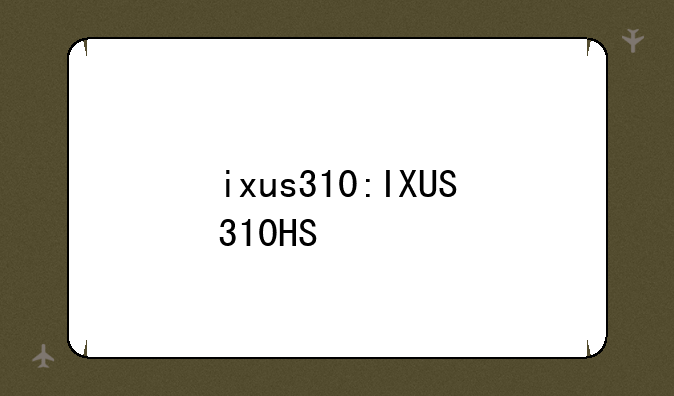 ixus310:IXUS310HS